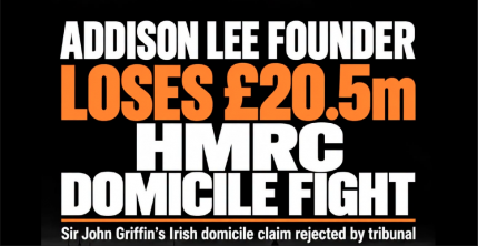ADDISON LEE FOUNDER SIR JOHN GRIFFIN LOSES 205 MILLION DOMICILE FIGHT WITH HMRC